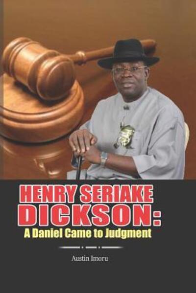 Cover for Austin Imoru · Henry Seriake Dickson : A Daniel Came to Judgment (Paperback Book) (2019)