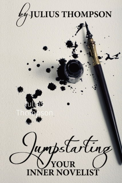 Cover for Julius Thompson · Jumpstarting Your Inner Novelist (Paperback Book) (2021)