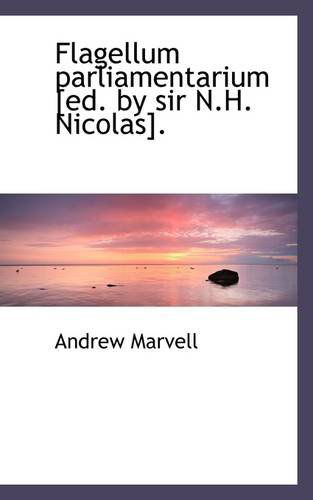 Cover for Andrew Marvell · Flagellum Parliamentarium [ed. by Sir N.h. Nicolas]. (Paperback Book) (2009)