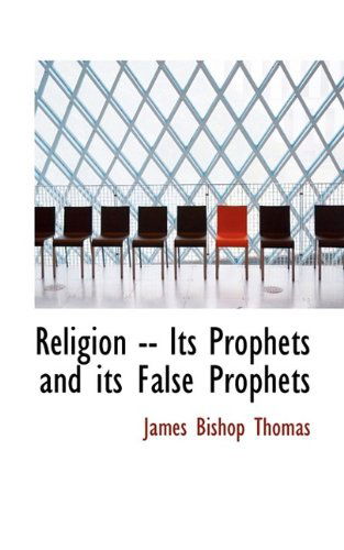 Cover for Thomas · Religion -- Its Prophets and Its False Prophets (Paperback Book) (2009)