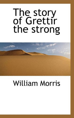 Cover for Morris, William, MD · The Story of Grettir the Strong (Hardcover Book) (2009)