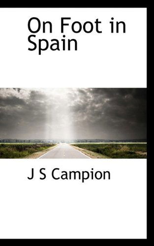 Cover for J S Campion · On Foot in Spain (Paperback Book) (2009)