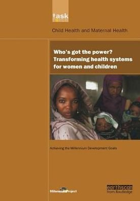 Cover for UN Millennium Project · UN Millennium Development Library: Who's Got the Power: Transforming Health Systems for Women and Children (Hardcover Book) (2020)
