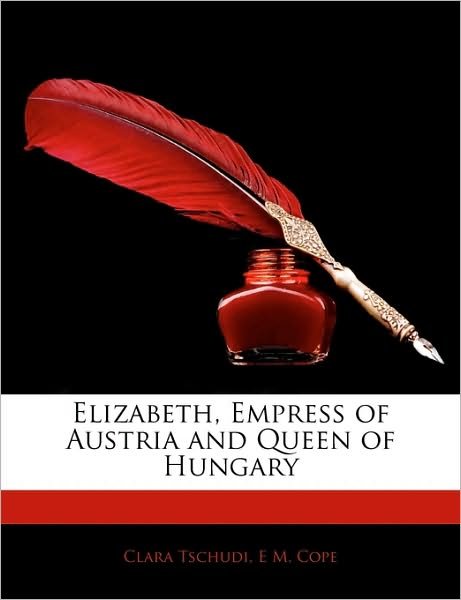 Cover for Tschudi · Elizabeth, Empress of Austria a (Bog)