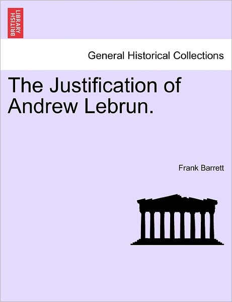 Cover for Frank Barrett · The Justification of Andrew Lebrun. (Paperback Book) (2011)