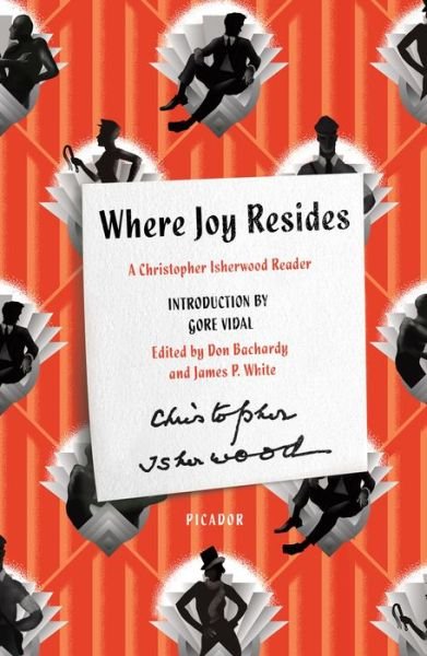 Cover for Christopher Isherwood · Where Joy Resides: A Christopher Isherwood Reader (Paperback Book) (2020)