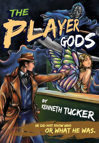 The Player Gods - Kenneth Tucker - Books - Lulu.com - 9781300786863 - May 28, 2013