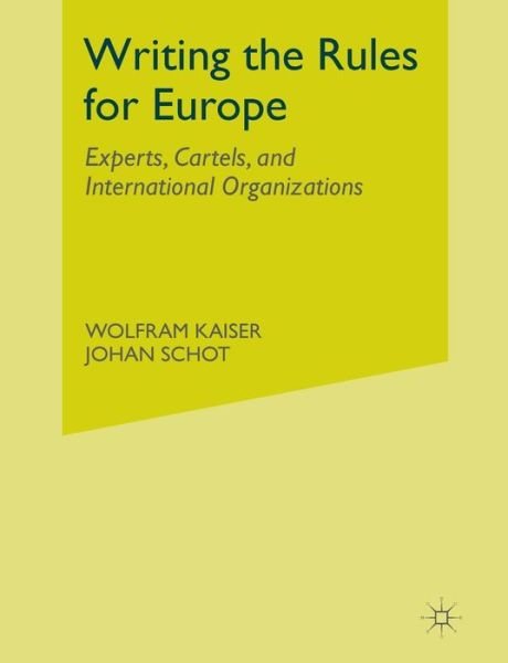 Cover for Kaiser · Writing the Rules for Europe (Buch) [2014 Ed. edition] (2014)