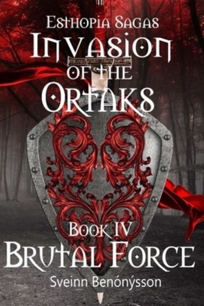 Cover for Sveinn Benonysson · Invasion of the Ortaks: Book 4 Brutal Force (Paperback Book) (2019)
