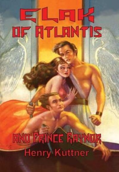 Cover for Henry Kuttner · Elak of Atlantis and Prince Raynor (Gebundenes Buch) (2016)