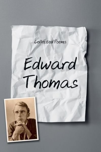 Collected Poems - Edward Thomas - Kirjat - Left of Brain Onboarding Pty Ltd - 9781396318863 - sunnuntai 26. syyskuuta 2021