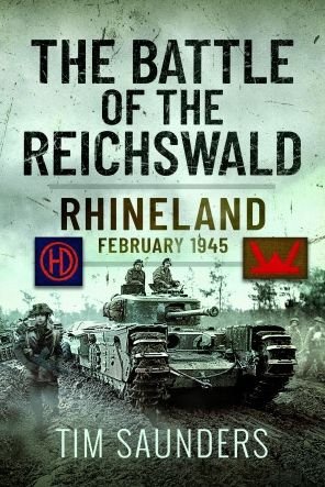 Cover for Tim Saunders · The Battle of the Reichswald: Rhineland February 1945 (Hardcover bog) (2023)