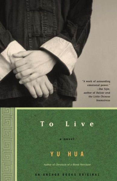 To Live: A Novel - Yu Hua - Bøker - Random House USA Inc - 9781400031863 - 26. august 2003