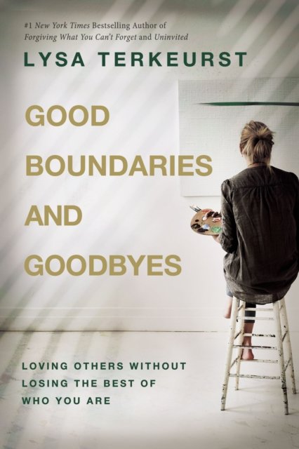 Cover for Lysa TerKeurst · Good Boundaries and Goodbyes: Loving Others Without Losing the Best of Who You Are (Paperback Book) [ITPE edition] (2022)