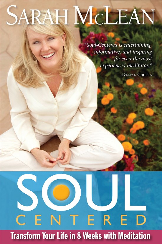 Soul-centered: Transform Your Life in 8 Weeks with Meditation - Sarah Mclean - Bücher - Hay House - 9781401935863 - 1. Mai 2012