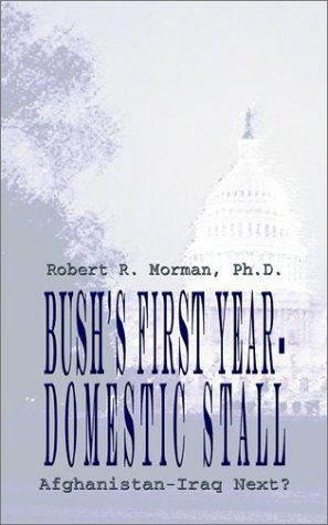 Cover for Morman Robert · Bush's First Year-domestic Stall: Afghanistan-iraq Next? (Paperback Book) (2002)