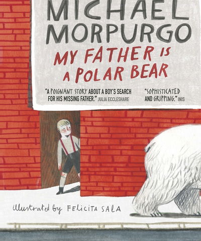 Cover for Sir Michael Morpurgo · My Father Is a Polar Bear (Paperback Book) (2016)