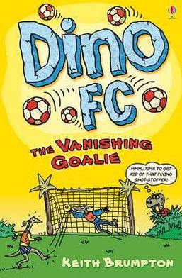 Cover for Keith Brumpton · The Vanishing Goalie - Dino FC (Paperback Book) (2010)