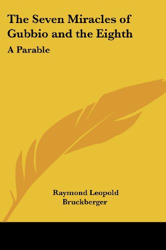 Cover for Raymond Leopold Bruckberger · The Seven Miracles of Gubbio and the Eighth: a Parable (Paperback Book) (2004)