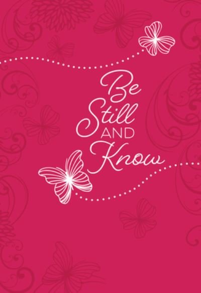 Be Still & Know -  - Bücher - Broadstreet Publishing - 9781424552863 - 1. September 2016