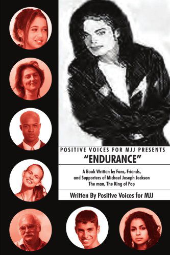 Cover for Katheena Kness · Positive Voices for Mjj Presents &quot;Endurance&quot;: a Book Written by Fans, Friends, and Supporters of Michael Joseph Jackson the Man, the King of Pop (Paperback Book) (2006)