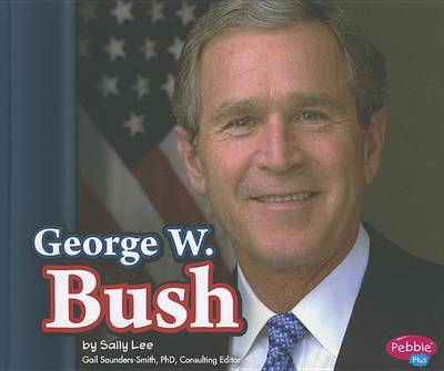 Cover for Sally Lee · George W. Bush (Presidential Biographies) (Hardcover Book) (2012)