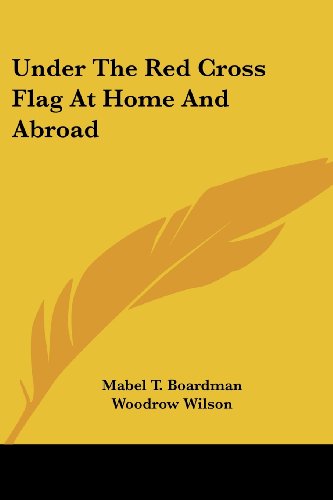 Cover for Mabel T. Boardman · Under the Red Cross Flag at Home and Abroad (Paperback Book) (2007)