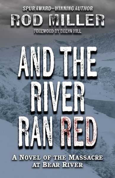 Cover for Rod Miller · And the River Ran Red (Hardcover Book) (2021)