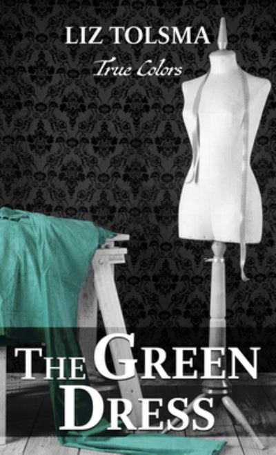 Cover for Liz Tolsma · The Green Dress (Hardcover Book) (2021)