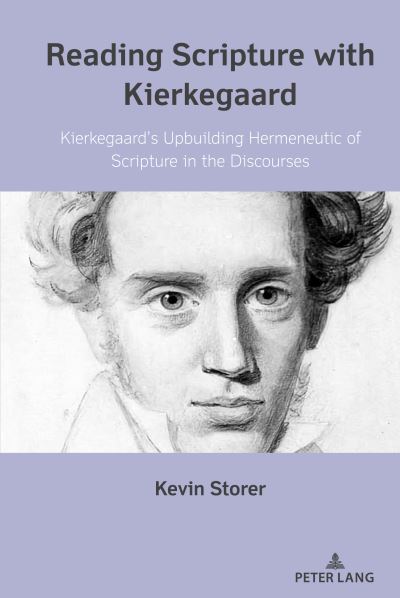 Reading Scripture with Kierkegaard: Kierkegaard's Upbuilding Hermeneutic of Scripture in the Discourses - Kevin Storer - Livros - Peter Lang Publishing Inc - 9781433194863 - 22 de junho de 2022