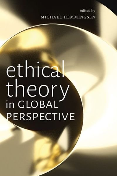 Ethical Theory in Global Perspective - Michael Hemmingsen - Livres - State University of New York Press - 9781438496863 - 1 février 2024