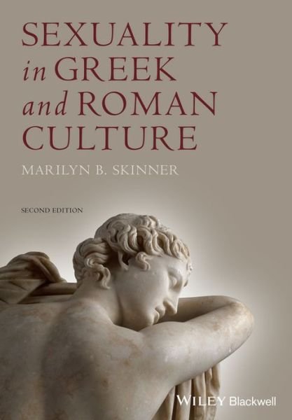 Cover for Skinner, Marilyn B. (University of Arizona, USA) · Sexuality in Greek and Roman Culture - Ancient Cultures (Paperback Bog) (2013)