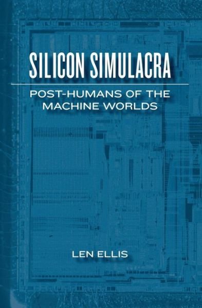 Cover for Len Ellis · Silicon Simulacra (Pocketbok) (2010)