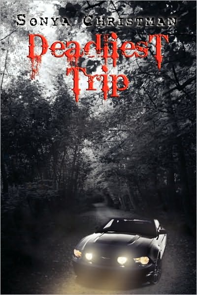 Cover for Sonya Christman · Deadliest Trip (Paperback Book) (2010)