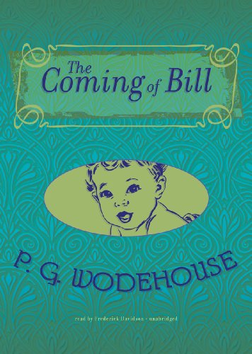 Cover for P. G. Wodehouse · The Coming of Bill (Audiobook (CD)) [Library, Unabridged Library edition] (2011)