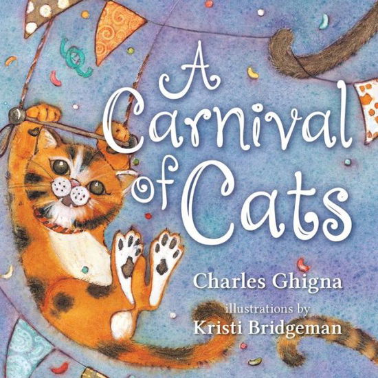 Cover for Charles Ghigna · A Carnival of Cats (Board book) (2015)