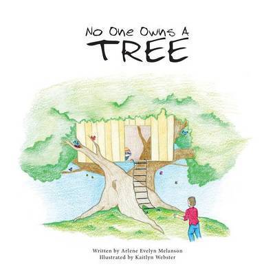 Cover for Arlene Evelyn Melanson · No One Owns A Tree (Pocketbok) (2016)