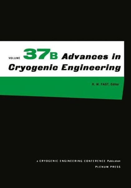 Cover for R W Fast · Advances in Cryogenic Engineering - Advances in Cryogenic Engineering (Pocketbok) [1991 edition] (2013)
