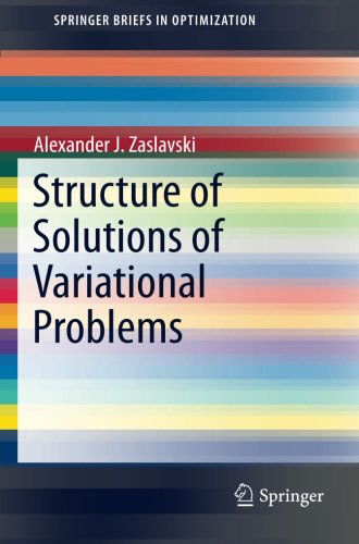 Cover for Alexander J. Zaslavski · Structure of Solutions of Variational Problems - SpringerBriefs in Optimization (Paperback Book) [2013 edition] (2013)