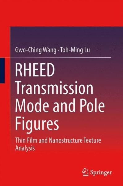 Cover for Gwo-Ching Wang · RHEED Transmission Mode and Pole Figures: Thin Film and Nanostructure Texture Analysis (Hardcover bog) [2014 edition] (2013)