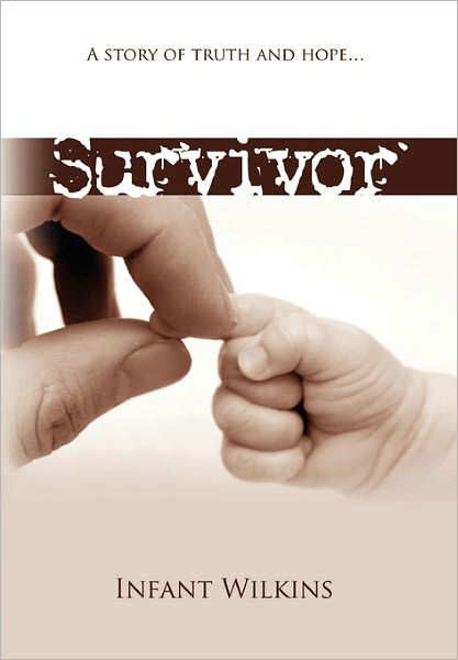 Cover for Infant \'\'james\'\' Wilkins · Survivor: a Story of Truth and Hope (Hardcover Book) (2011)