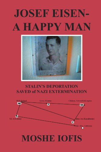 Cover for Moshe Iofis · Josef Eisen - a Happy Man: Stalin's Deportation Saved of Nazi Extermination (Paperback Book) (2011)