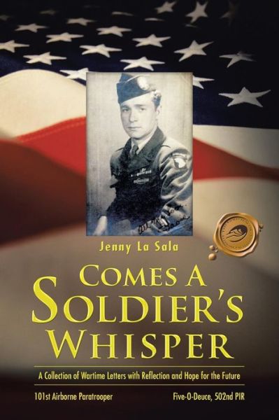 Cover for Jenny La Sala · Comes a Soldier's Whisper: a Collection of Wartime Letters with Reflection and Hope for the Future (Paperback Book) (2013)