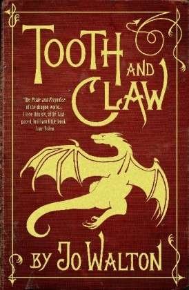 Tooth and Claw - Jo Walton - Livros - Little, Brown Book Group - 9781472100863 - 21 de fevereiro de 2013