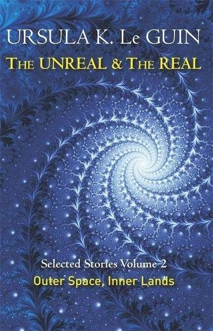 Cover for Ursula K. Le Guin · The Unreal and the Real Volume 2: Selected Stories of Ursula K. Le Guin: Outer Space &amp; Inner Lands (Paperback Bog) (2015)