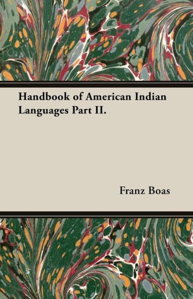 Cover for Franz Boas · Handbook of American Indian Languages Part II. (Paperback Book) (2013)