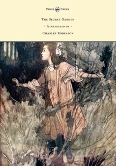Cover for Frances Hodgson Burnett · The Secret Garden - Illustrated by Charles Robinson (Paperback Bog) (2015)