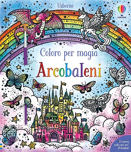 Arcobaleni. Coloro Per Magia. Con Pennello - Abigail Wheatley - Bøger -  - 9781474995863 - 