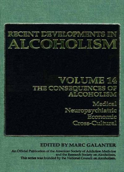 Cover for Marc Galanter · The Consequences of Alcoholism: Medical, Neuropsychiatric, Economic, Cross-Cultural - Recent Developments in Alcoholism (Paperback Book) [Softcover reprint of the original 1st ed. 1998 edition] (2013)