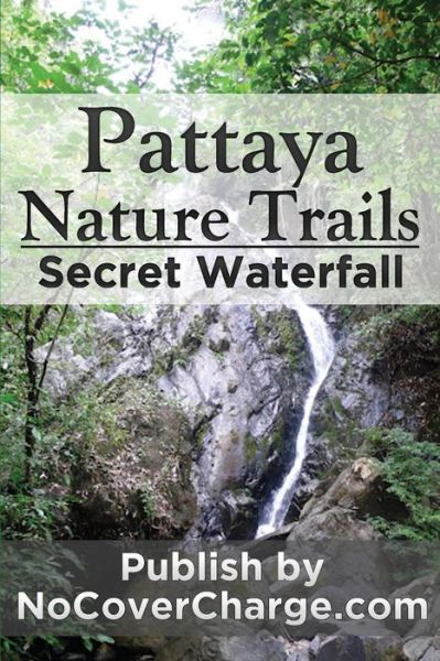 Cover for Balthazar Moreno · Pattaya Nature Trails  Secret Waterfall: Discover Thailand Miracles (Discover Thailand's Miracles) (Paperback Book) (2012)